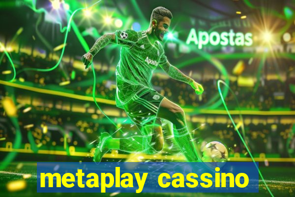 metaplay cassino